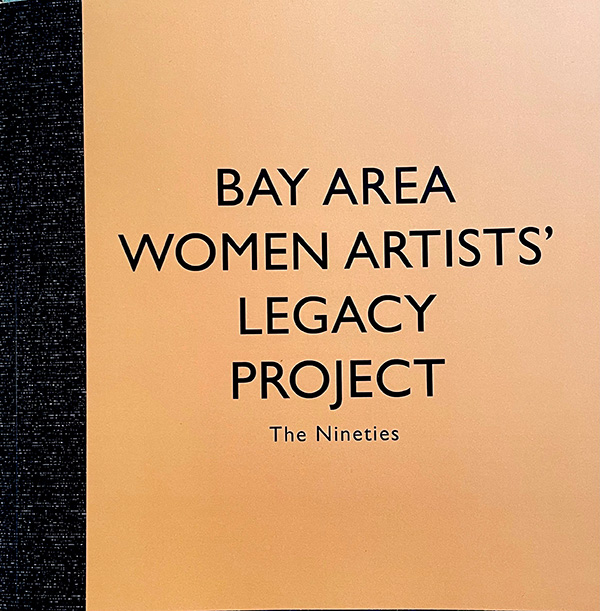 Bay Area Women Artists' Legacy Project - The Nineties